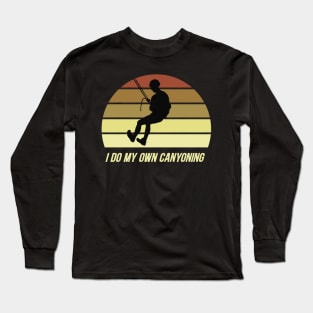 i do my own canyoning Long Sleeve T-Shirt